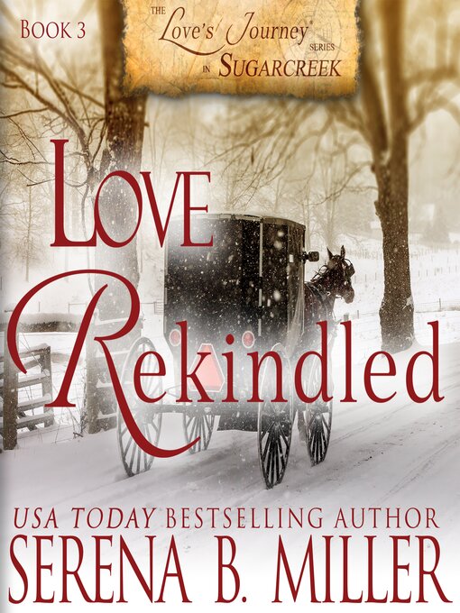 Title details for Love Rekindled (Book 3) by Serena B. Miller - Available